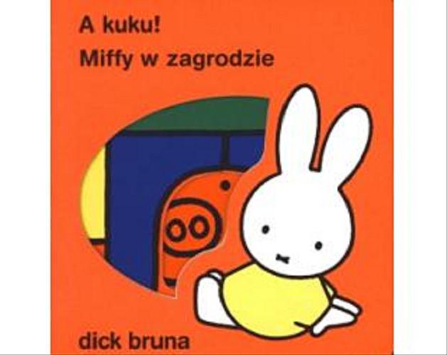 Okładka książki  A kuku! Miffy w zagrodzie.  1