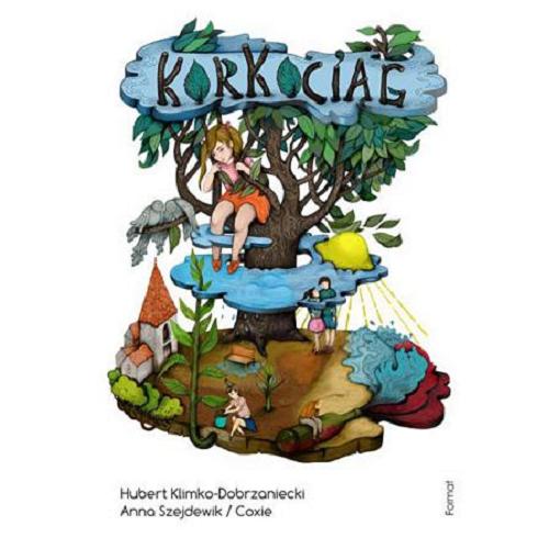 Okładka książki Korkociąg / Hubert Klimko-Dobrzaniecki ; ilustracje Anna Szejdewik - Coxie.