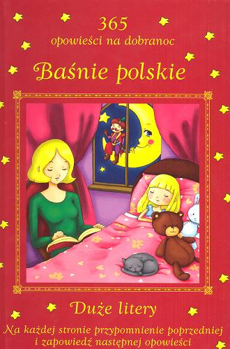 Okładka książki Baśnie polskie:  365 opowieści na dobranoc