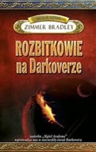 Okładka książki Rozbitkowie na Darkoverze / Marion Zimmer Bradley ; przekł. [z ang.] Stefan Baranowski.