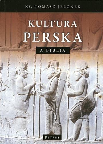 Okładka książki Kultura perska a Biblia / Tomasz Jelonek.