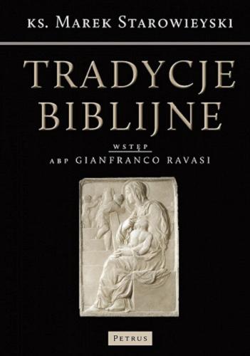 Okładka książki Tradycje biblijne : Biblia w kulturze europejskiej / Marek Starowieyski ; wstęp Gianfranco Ravasi.