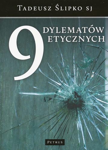 Okładka książki 9 dylematów etycznych / Tadeusz Ślipko.