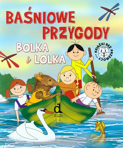 Okładka książki Baśniowe przygody Bolka i Lolka /  [tekst Janusz Jabłoński ; il. Monika Niksa].