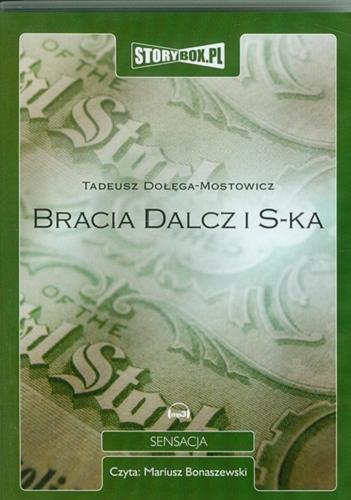 Okładka książki  Bracia Dalcz i S-ka [Dokument dźwiękowy] Tadeusz Dołęga-Mostowicz. 3