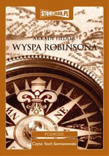 Okładka książki Wyspa Robinsona [Dokument dźwiękowy] / Arkady Fiedler.