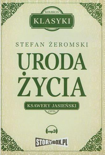 Okładka książki Uroda życia [Dokument dźwiękowy] / Stefan Żeromski.