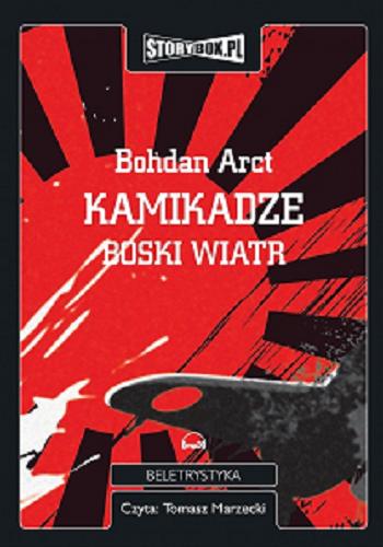 Okładka książki Kamikadze boski wiatr [Dokument dźwiękowy] / Bohdan Arct.