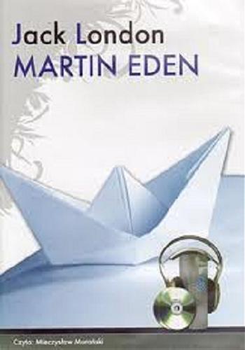 Okładka książki Martin Eden [E-audiobook] / Jack London ; tł. Maciej Zombiert.