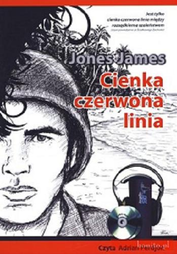 Okładka książki Cienka czerwona linia [ Dokument dźwiękowy ] / CD 2/ James Jones ; tł. Bronisław Zieliński ; czyta Adrian Perdjon.