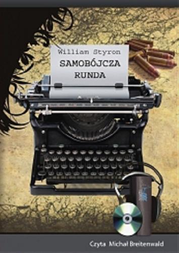 Okładka książki Samobójcza runda [Dokument dźwiękowy] / William Styron ; tł. Bartłomiej Zaborski.