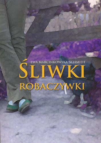 Okładka książki Śliwki robaczywki / Ewa Marcinkowska-Schmidt.