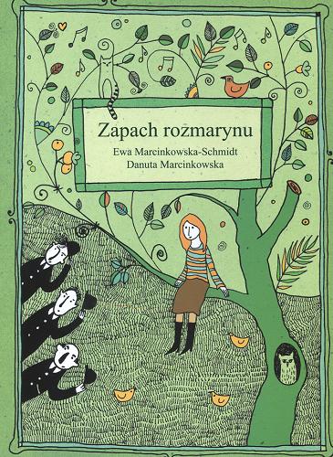 Okładka książki Zapach rozmarynu / Ewa Marcinkowska-Schmidt, Danuta Marcinkowska ; [ilustracje Anita Graboś].