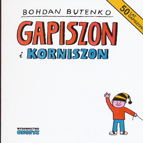Okładka książki Gapiszon i Korniszon / [scenariusz i rysunki: Bohdan Butenko].
