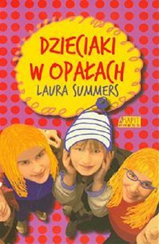 Okładka książki Dzieciaki w opałach / Laura Summers ; przeł. Barbara Włodarczyk.