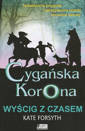 Okładka książki Wyścig z czasem / Kate Forsyth ; [tł. z ang. Iwona Żółtowska].