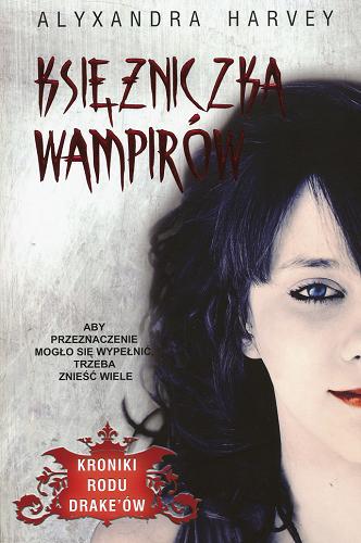 Okładka książki Księżniczka wampirów / Alyxandra Harvey; tł. Julia Chimiak.