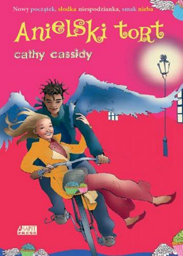 Okładka książki Anielski tort / Cathy Cassidy ; [il. Sara Flavell ; tł. z ang. Emilia Kiereś].
