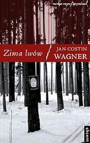 Okładka książki Zima lwów / Jan Costin Wagner ; przeł. [z niem.] Beata Moryl.