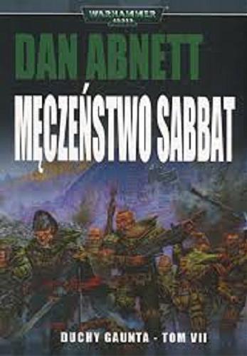 Okładka książki Męczeństwo Sabbat / Dan Abnett ; tłumaczenie Krzysztof Kowalczyk.