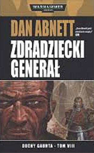 Okładka książki Zdradziecki generał / Dan Abnett ; tłumaczenie Szymon Gwiazda.