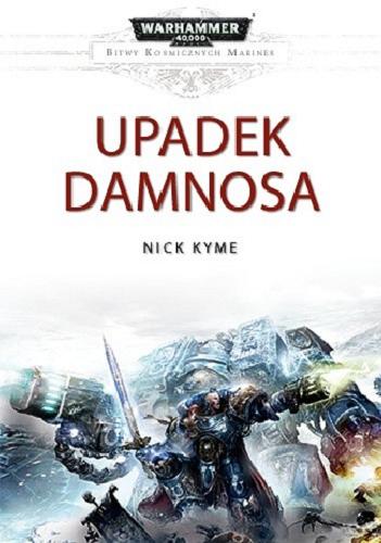 Okładka książki Upadek Damnosa / Nick Kyme ; tłumaczenie Daniel Budacz.