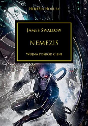 Okładka książki Nemezis: Wojna pośród cieni / James Swallow ; tłumaczenie Marcin Roszkowski ; ilustracja na okładce Neil Roberts.