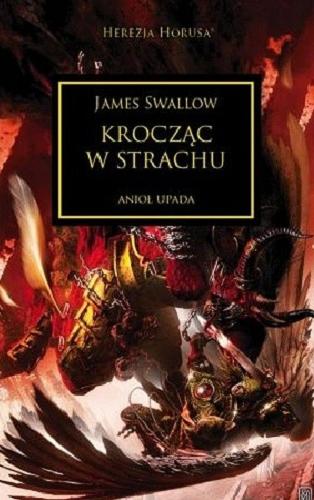 Okładka książki Krocząc w strachu : Anioł upada / James Swallow ; ilustracja na okładce Neil Roberts ; tłumaczenie Artur Chmiel.