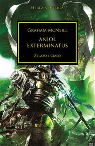 Okładka książki Anioł Exterminatus : żelazo i ciało / Graham McNeill ; tłumaczenie Artur Chmiel.