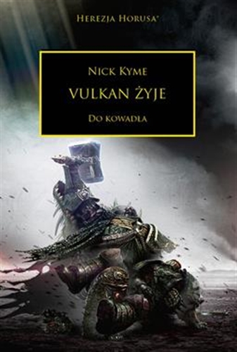 Okładka książki Vulkan żyje : na kowadło / Nick Kyme ; tłumaczenie Daniel Budacz.
