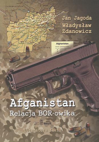 Okładka książki Afganistan :  relacja BOR-owika : literatura faktu / Jan Jagoda, Władysław Zdanowicz.