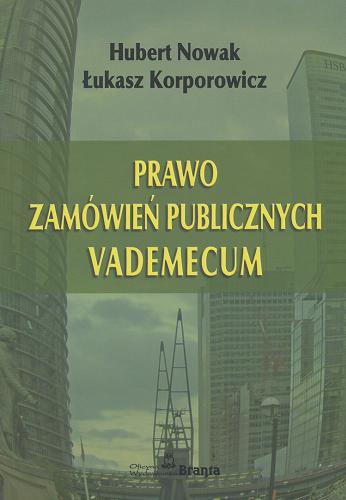 Okładka książki Prawo zamówień publicznych : vademecum / Hubert Nowak, Łukasz Korporowicz.