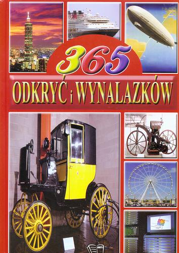 Okładka książki 365 odkryć i wynalazków /  [tł. Jarosław Szcześniak ; Marzena Szcześniak].