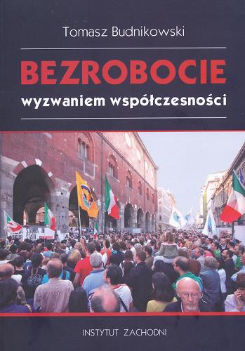 Okładka książki Bezrobocie wyzwaniem współczesności / Tomasz Budnikowski.