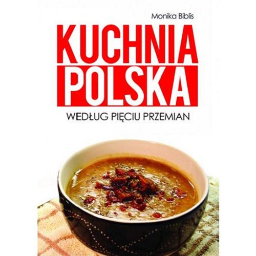 Okładka  Kuchnia polska według Pięciu Przemian / Monika Biblis.