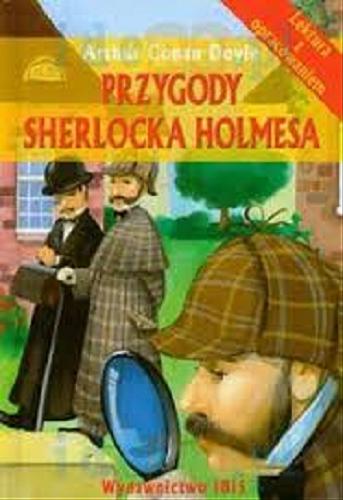Okładka książki Przygody Sherlocka Holmesa/ Arthur Conan Doyle, opracowanie Agnieszka Nożyńska - Demianiuk.