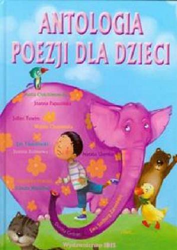 Okładka książki Antologia poezji dla dzieci / il. Marcin Piwowarski, Agnieszka Kamińska, Andrzej Wróblewski.