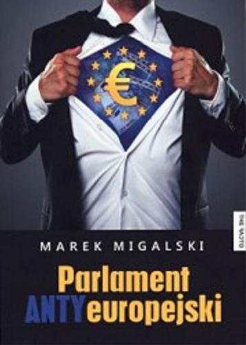 Okładka książki Parlament antyeuropejski / Marek Migalski.
