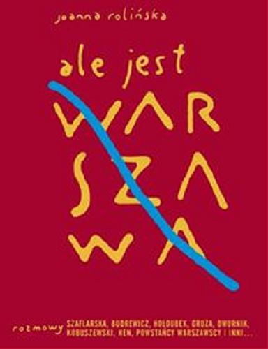 Okładka książki Ale jest Warszawa : rozmowy / Joanna Rolińska.