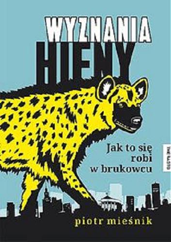 Okładka książki  Wyznania hieny : [E-book] jak to sie robi w brukowcu  1