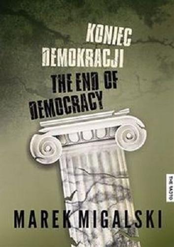 Okładka książki  Koniec demokracji = The end of democracy  3