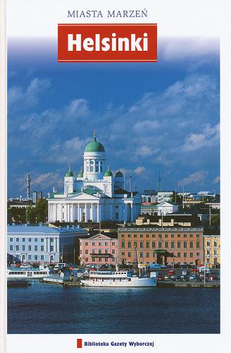 Okładka książki Helsinki / [tekst Adam Dylewski ; red. Anna Willman].