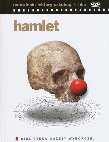 Okładka książki Hamlet : omówienie lektury szkolnej / oprac. Anna Willman ; tekst Krzysztof Płatek.