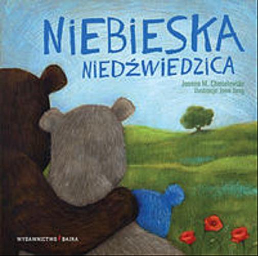 Okładka książki Niebieska niedźwiedzica / Joanna M. Chmielewska ; ilustracje Jona Jung.