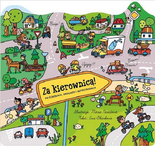 Okładka książki Za kierownicą! : po ścieżkach, drogach i autostradach / tekst Eva Obůrková ; ilustracje Mária Nerádová ; [przekład Rafał Witek].