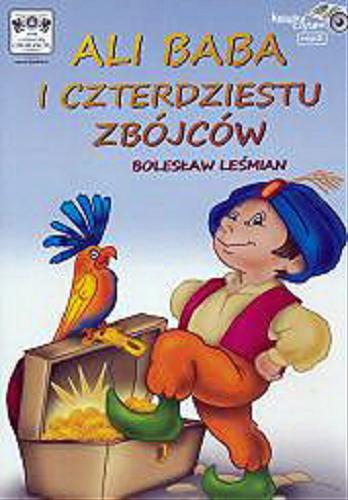 Okładka książki Ali Baba i czterdziestu zbójców [Dokument dźwiękowy] / Bolesław Leśmian ; czyta Marcin Nowakowski.