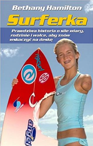 Okładka książki Surferka / Bethany Hamilton ; [przekład Daniel Denisiuk].