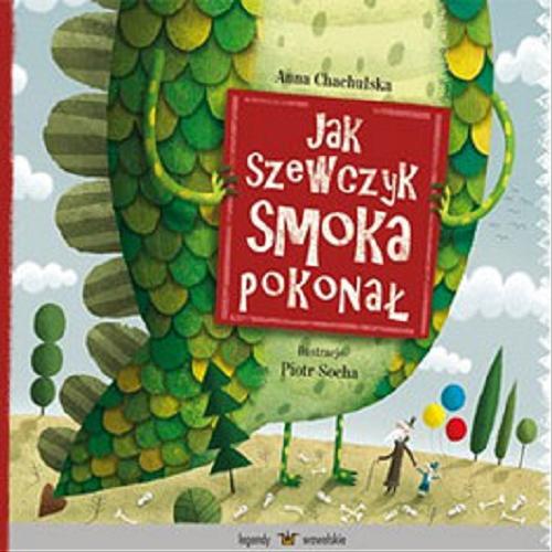 Okładka książki Jak szewczyk smoka pokonał / Anna Chachulska, il. Piotr Socha.