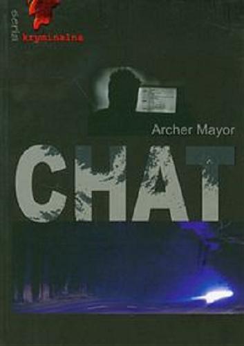 Okładka książki Chat / Archer Mayor ; [tł. Anna Gwarek].