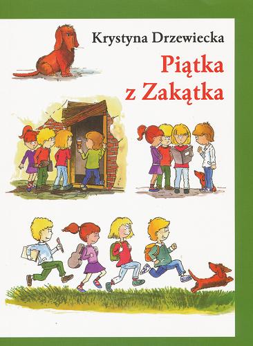 Okładka książki Piątka z Zakątka / Krystyna Drzewiecka ; [ilustracje Piotr Zwierzchowski].